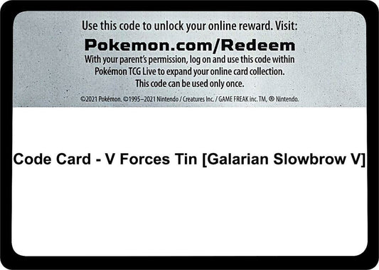Code Card - V Forces Tin [Galarian Slowbrow V] - Code Card Miscellaneous Cards & Products
