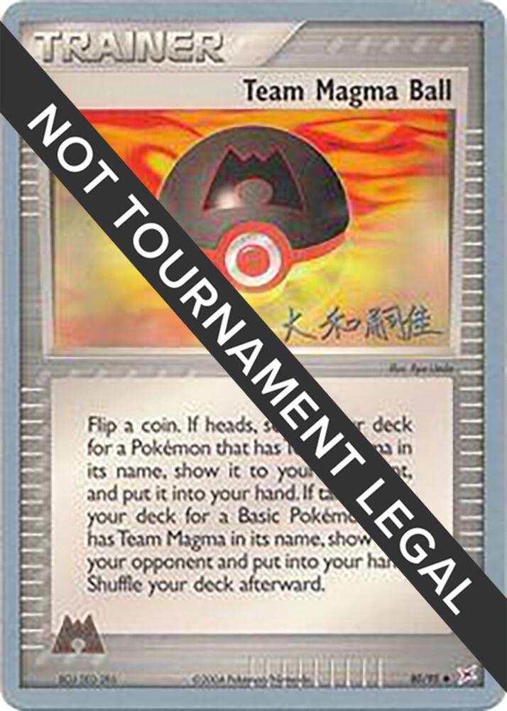Team Magma Ball - 2004 (Tsuguyoshi Yamato) 80/95 Uncommon World Championship Decks Pokémon card