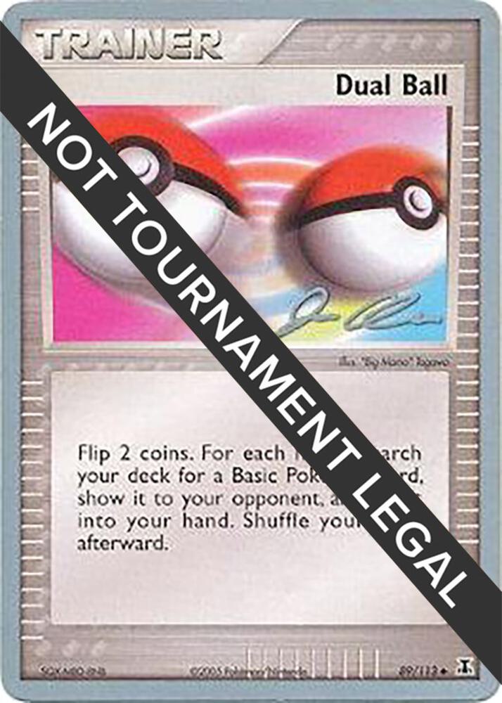 Dual Ball - 2006 (Jason Klaczynski) 89/113 Uncommon World Championship Decks Pokémon card