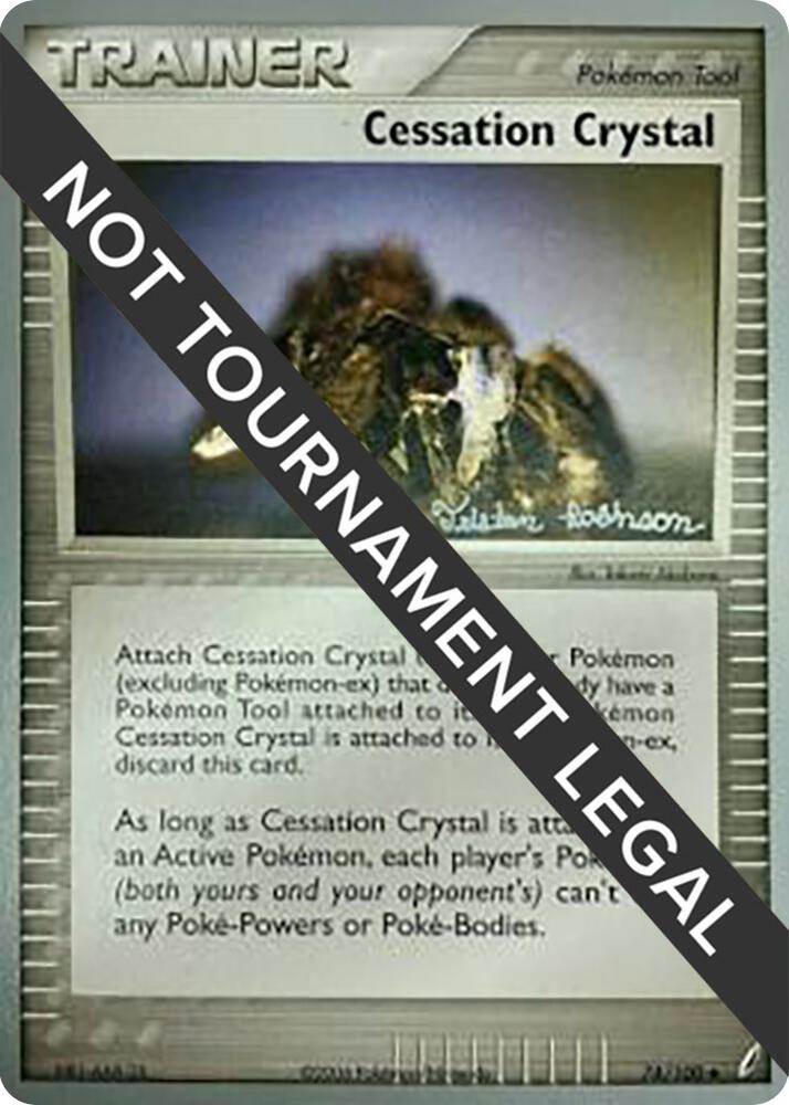 Cessation Crystal - 2008 (Tristan Robinson) 74/100 Uncommon World Championship Decks Pokémon card