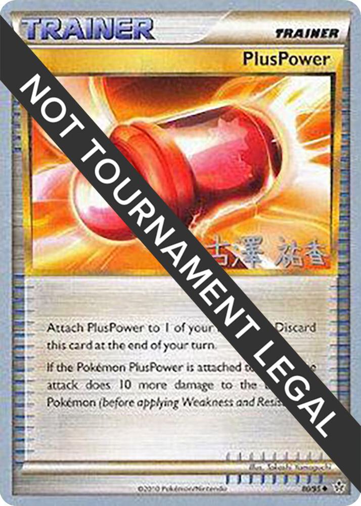 PlusPower - 2010 (Yuka Furusawa) 80/95 Uncommon World Championship Decks Pokémon card