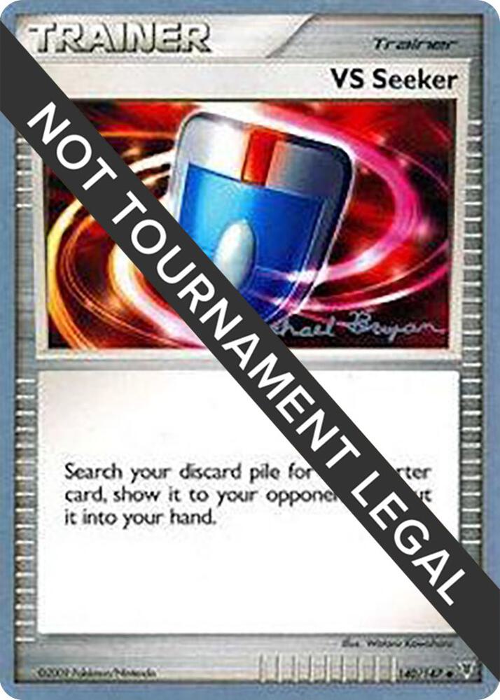 VS Seeker - 2010 (Mychael Bryan) 140/147 Uncommon World Championship Decks Pokémon card