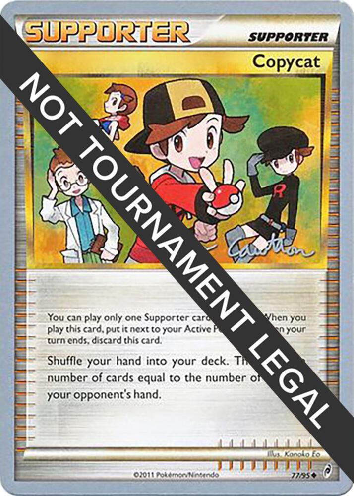 Copycat - 2011 (Ross Cawthon) 77/95 Uncommon World Championship Decks Pokémon card