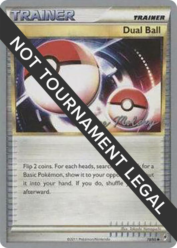 Dual Ball - 2012 (Chase Moloney) 78/95 Uncommon World Championship Decks Pokémon card