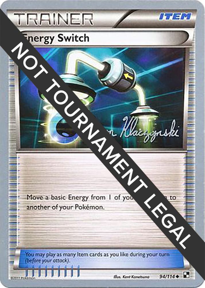 Energy Switch - 2013 (Jason Klaczynski) 94/114 Uncommon World Championship Decks Pokémon card